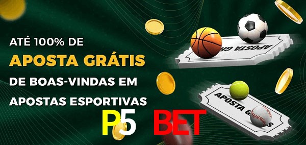 P5 Bet Ate 100% de Aposta Gratis