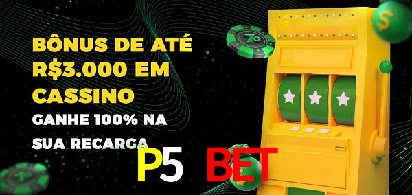 P5 Bet melhor bônus de depósito